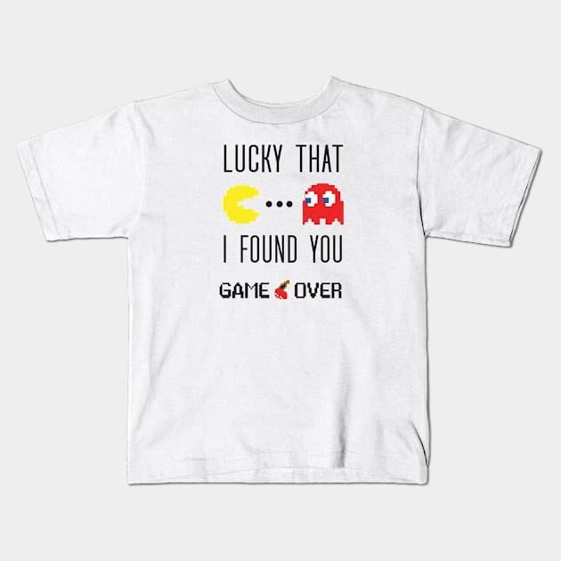 pacman lucky that i found you Kids T-Shirt by whatyouareisbeautiful